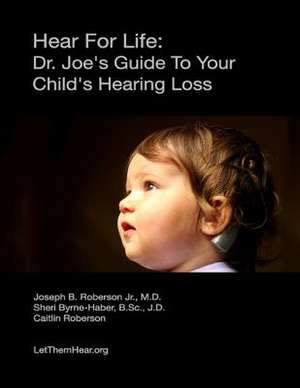 Hear for Life de Roberson Jr. MD, Dr Joseph B.