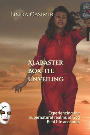 Alabaster Box - The Unveiling de Linda V. Casimir