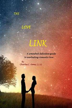 The Love Link de Charles C. Ames Llg