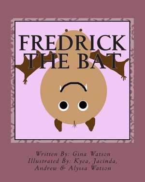 Fredrick the Bat de Gina Watson