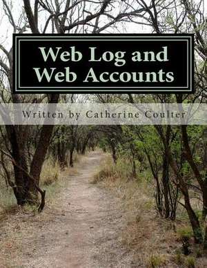 Web Log and Web Accounts de Catherine Coulter