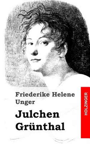 Julchen Grunthal de Friederike Helene Unger