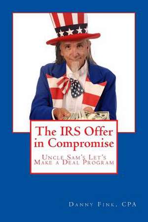 The IRS Offer in Compromise de Danny E. Fink