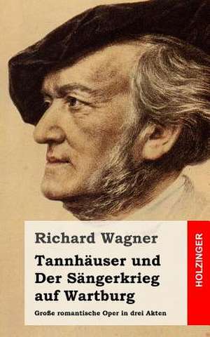 Tannhauser Und Der Sangerkrieg Auf Wartburg de Richard Wagner