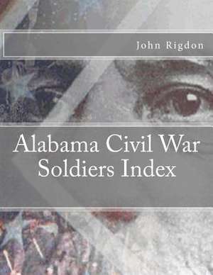 Alabama Civil War Soldiers Index de John C. Rigdon