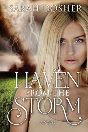 Haven from the Storm de Sarah Dosher