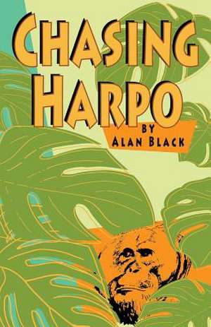 Chasing Harpo de Alan Black