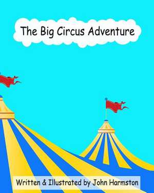 The Big Circus Adventure de John Harmston