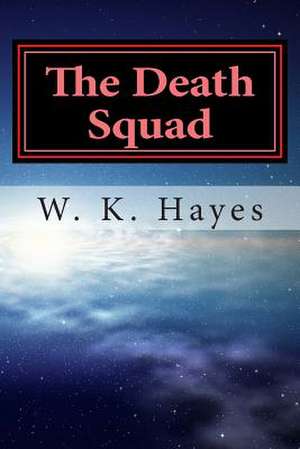 The Death Squad de W. K. Hayes