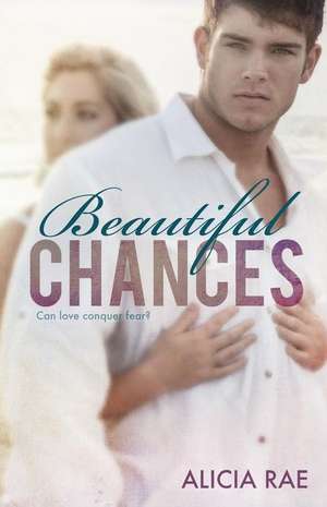 Beautiful Chances de Alicia Rae