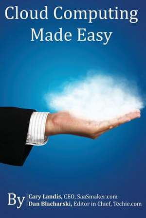 Cloud Computing Made Easy de Cary Landis