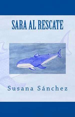 Sara Al Rescate de Susana Sanchez