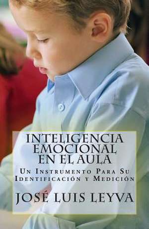 Inteligencia Emocional En El Aula de Jose Luis Leyva