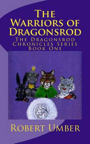 The Warriors of Dragonsrod de Robert Umber