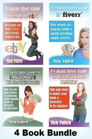 Freaking Idiots Guides 4 Book Bundle Ebay Fiverr Kindle & Public Domain de Nick Vulich