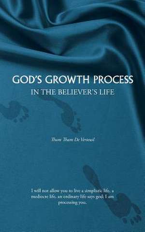 God's Growth Process de Tham Tham De Verteuil