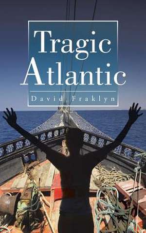 Tragic Atlantic de David Fraklyn