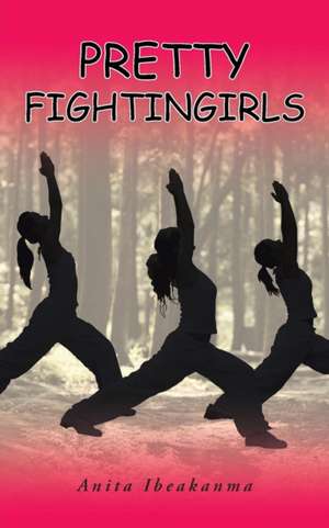 Pretty Fightingirls de Anita Ibeakanma
