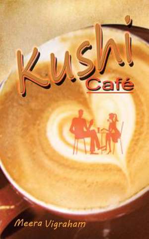 Kushi Cafe de Meera Vigraham