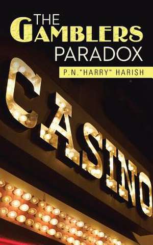 The Gamblers Paradox de P. N. Harry Harish