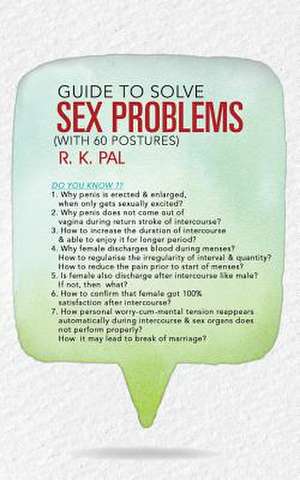 Guide to Solve Sex Problems (with 60 Postures) de R. K. Pal