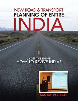 New Road & Transport Planning of Entire India de Sanjay Pardeshi