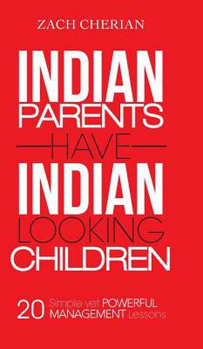 Indian Parents Have Indian-Looking Children de Zach Cherian