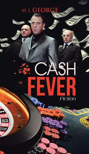 Cash Fever de M. L. George