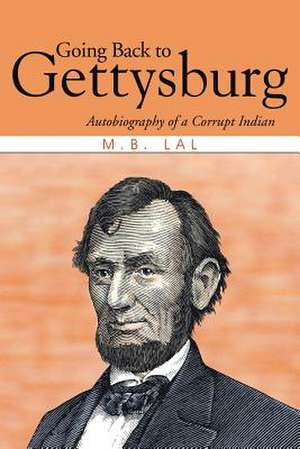 Going Back to Gettysburg de M. B. Lal