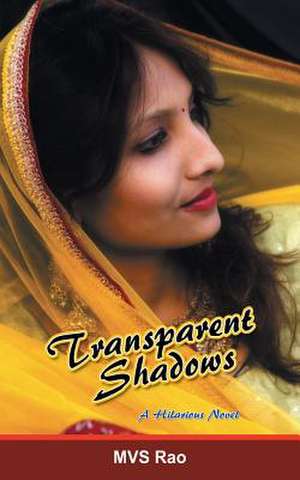 Transparent Shadows de M. V. S. Rao