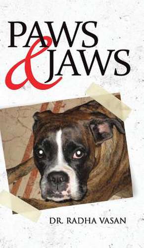 Paws & Jaws de Dr Radha Vasan