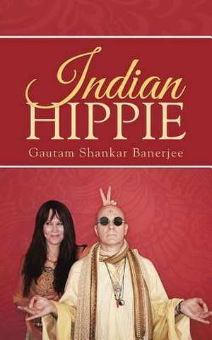 Indian Hippie de Gautam Shankar Banerjee