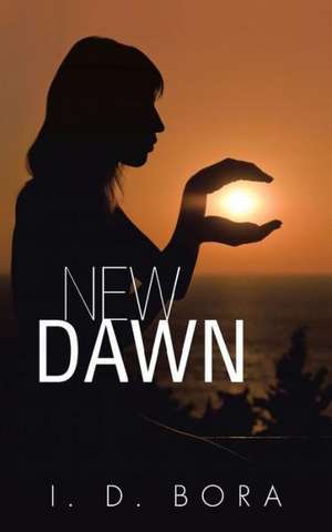 New Dawn de I. D. Bora