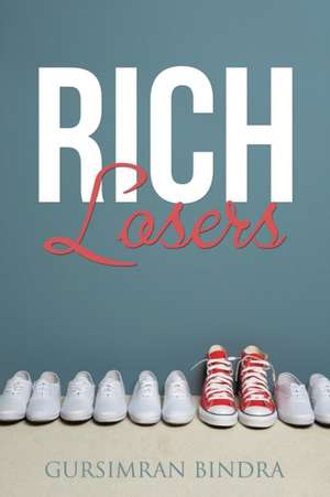 Rich Losers de Gursimran Bindra