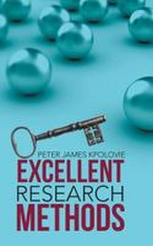 Excellent Research Methods de Peter James Kpolovie