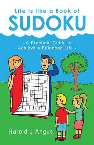 Life Is Like a Book of Sudoku de Harold J. Angus