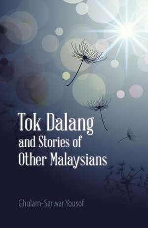 Tok Dalang and Stories of Other Malaysians de Ghulam-Sarwar Yousof