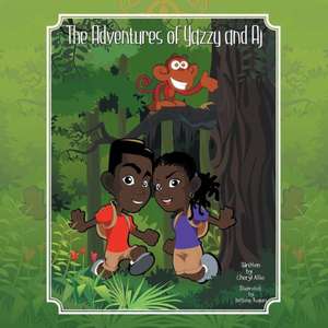 The Adventures of Yazzy and Aj de Cheryl Allie