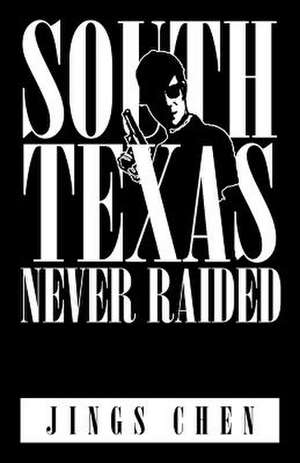 South Texas Never Raided de Jings Chen