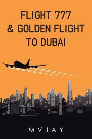 Flight 777 & Golden Flight to Dubai de Mvjay