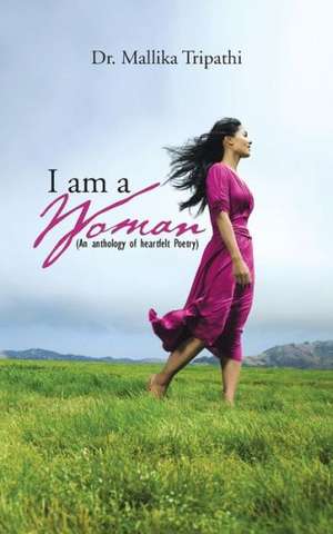 I Am a Woman de Dr Mallika Tripathi