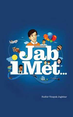 Jab I Met . . . de Sudhir Vinayak Joglekar