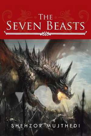 The Seven Beasts de Shehzor Mujthedi