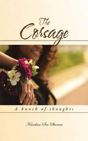 The Corsage de Kanchan Sen Sharma