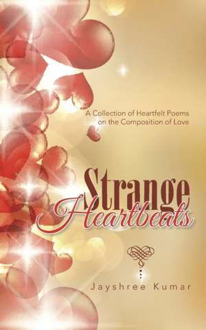 Strange Heartbeats de Jayshree Kumar