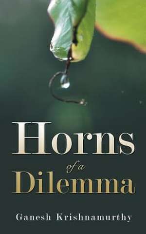 Horns of a Dilemma de Ganesh Krishnamurthy