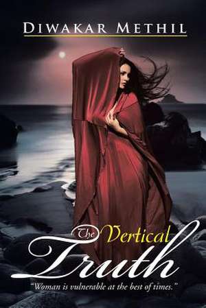 The Vertical Truth de Diwakar Methil