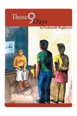 Those 9 Days de Venkatesh Raghavan