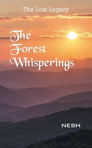 The Forest Whisperings de Nesh