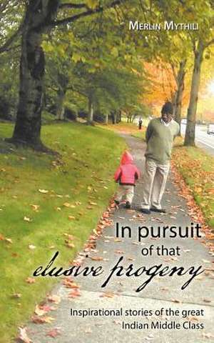 In Pursuit of That Elusive Progeny